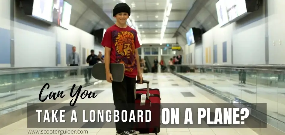 Can You Take a Longboard On a Plane