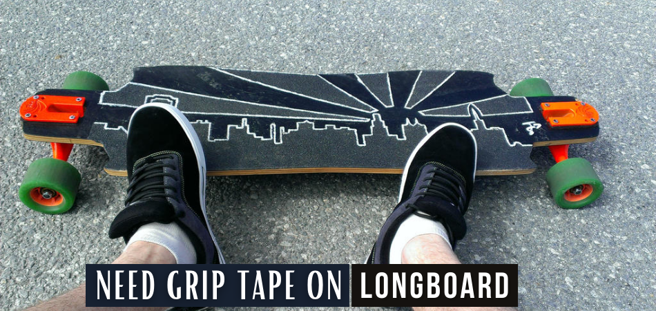 Do You Need Grip Tape on A Longboard