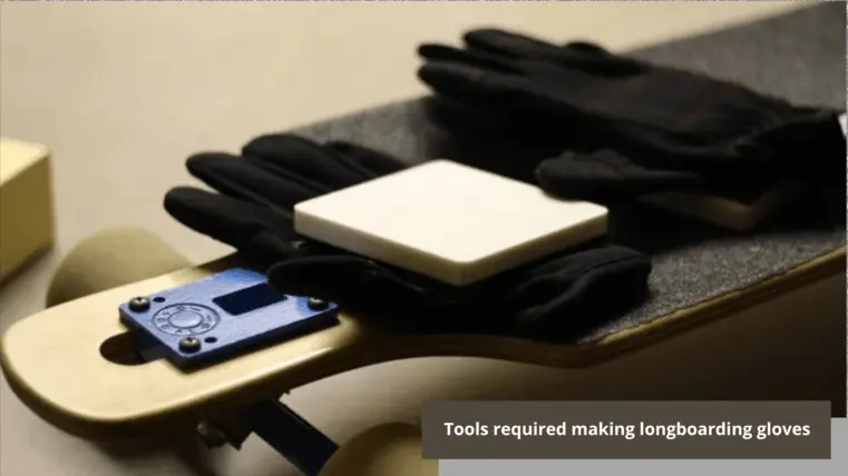 Tools required making longboarding gloves