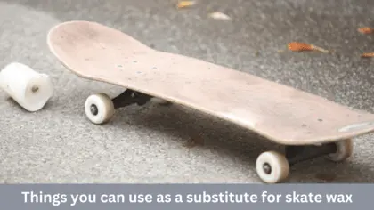 Things you can use as a substitute for skate wax