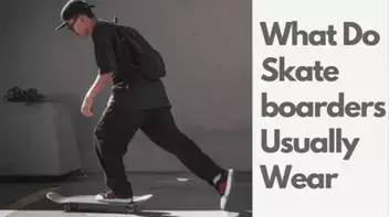 Why Do Skaters Wear Baggy Clothing?