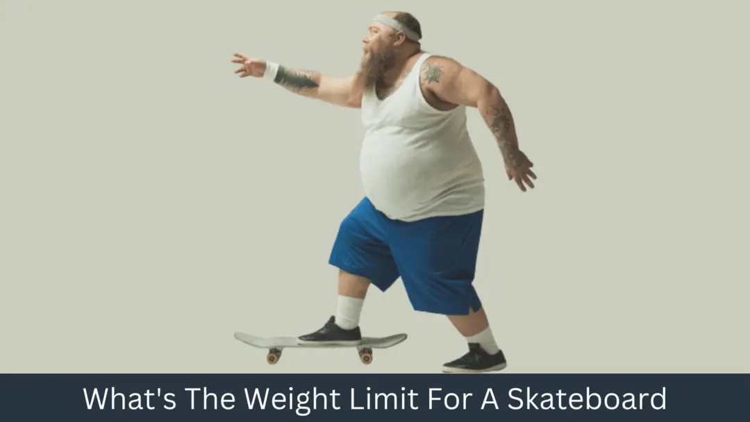 what's the weight limit for a skateboard
