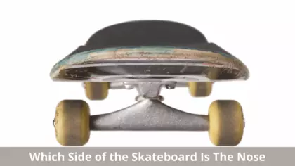 which side of the skateboard is the nose