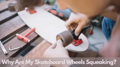 why are my skateboard wheels so loud