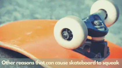 why do my skateboard bushings squeak